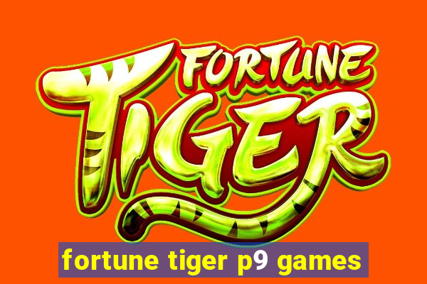 fortune tiger p9 games